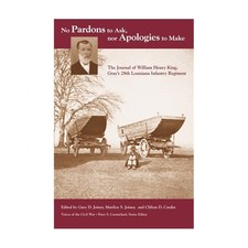 No Pardons to Ask, Nor Apologies to Make: The Journal of William Henry King, ...