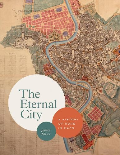 The Eternal City: A History of Rome in Maps by Jessica Maier NEW - Image 2