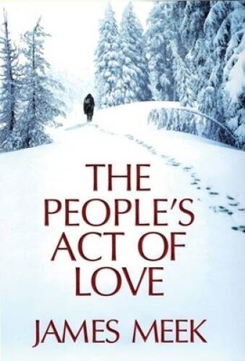 The People's Act of Love - Hardcover By Meek, James - GOOD
