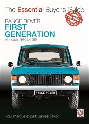 Range Rover - First Generation Models 1970 to 1996: The Essential Buyer's Guide