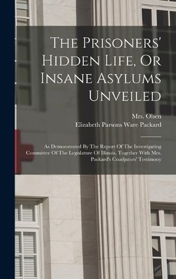 Elizabeth Parsons Ware Packa The Prisoners' Hidden Life, Or (Gebundene Ausgabe)