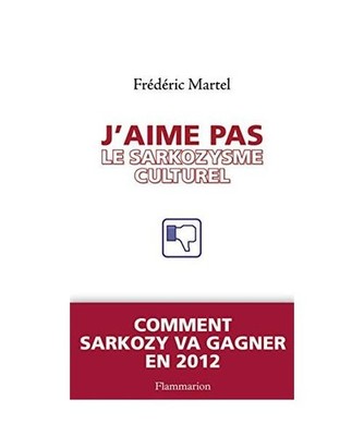 J'aime pas le sarkozysme culturel, Martel, Frédéric