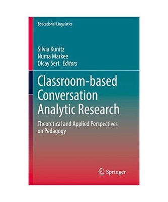 Classroom-based Conversation Analytic Research: Theoretical and Applied Perspect