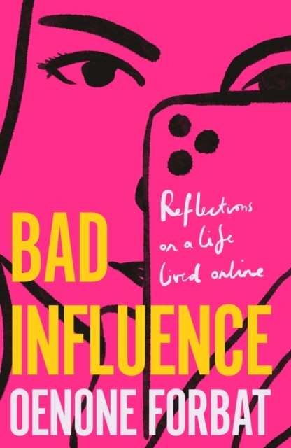 Bad Influence: The buzzy debut memoir about growing up online.by Forbat New** - Image 4