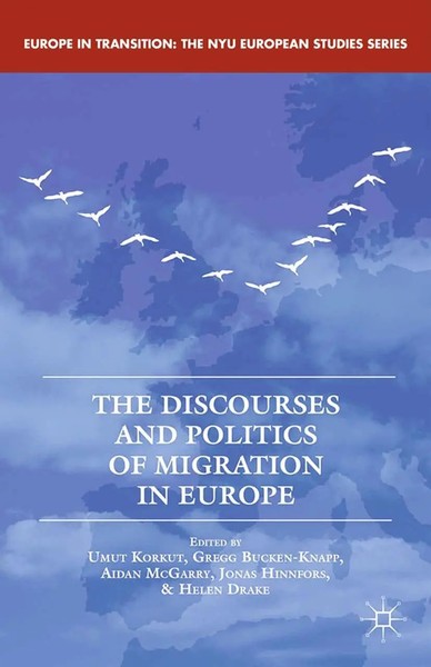 U. Korkut (U. A.) | The Discourses And Politics Of Migration in Europe | Buch-image