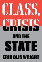 Class, Crisis And The State Erik Olin Wright