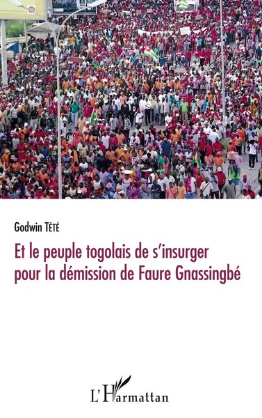 TêTêVi Godwin TéTé-Adjalogo | Et Le Peuple Togolais De S'insurger Pour La...-image