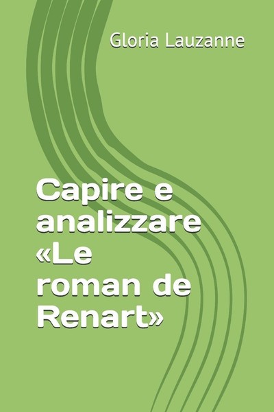 Capire E Analizzare Le Roman De Renart Gloria Lauzanne-image
