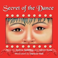 Secret of the Dance Picture Book Andrea, Scow, Alfred Spalding