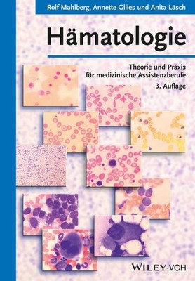 Hämatologie: Theorie und Praxis für medizinische Assistenzberufe Mahlberg, Rolf,
