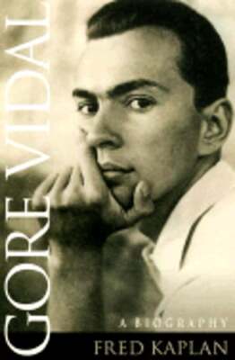Gore Vidal: A Biography by Mr. Kaplan, Fred: Used