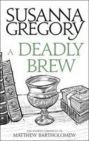 A Deadly Brew | The Fourth Matthew Bartholomew Chronicle | Susanna Gregory