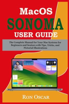 Oscar - macOS Sonoma Bedienungsanleitung Das komplette Handbuch für Ihr Mac Syst - J555z