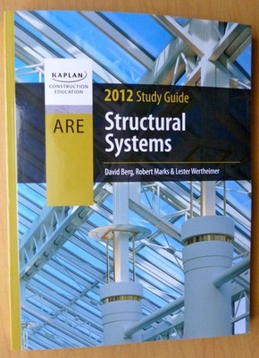 Structural Systems ARE 2012 Study Guide (Kaplan Construction Education)