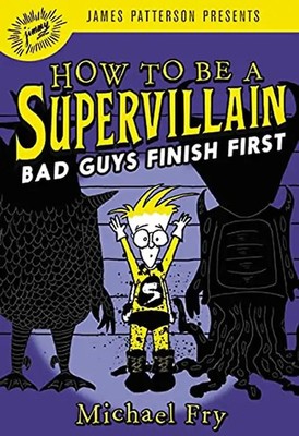 How to Be a Supervillain: Bad Guys Finish First (How to Be a Supervillain, 3, Ba