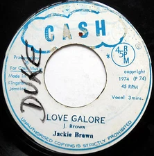JACKIE BROWN 45 Love Galore / Love Dub REGGAE Jamaica ORIGINAL Cash 1974 c1708