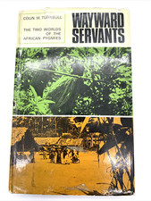 Africa: Wayward Servants The Two Worlds Of The African Pygmies Colin Turnbull HC