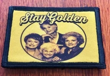 Stay Golden Morale Patch Tactical Military Army Funny Flag USA