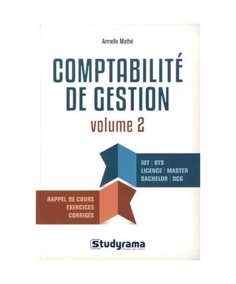 Comptabilité de gestion [volume 2]: IUT BTS Licence master Bachelor DCG rappel 