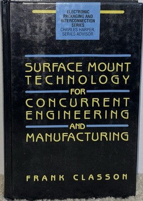 Surface Mount Technology for Concurrent Engineering and Manufacturing by...