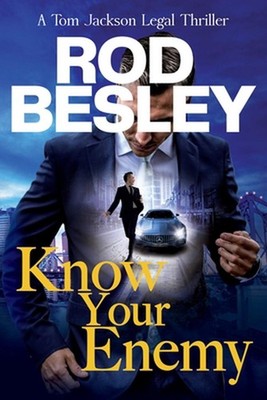 Know Your Enemy: A Tom Jackson Legal Thriller Book 1 by Rod Besley Paperback Boo