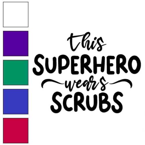 Superhero Wears Scrubs, Vinyl Decal Sticker, Multiple Colors & Sizes #7006 - Picture 1 of 21