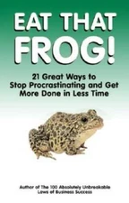 Eat That Frog!: 21 Great Ways to Stop Procrastinating and Get More Done i - GOOD