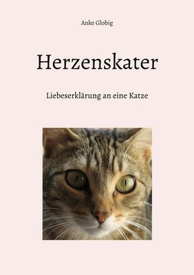 Herzenskater | Liebeserklärung an eine Katze | Anke Globig | Taschenbuch | 2024