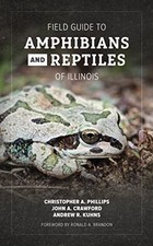 Field Guide to Amphibians and Reptiles of Illinois by Christopher A. Phillips