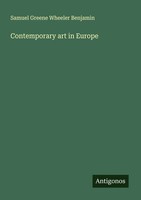 Contemporary Art In Europe Samuel Greene Wheeler Benjamin Taschenbuch Englisch