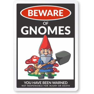Beware Of Gnomes Aluminum Weatherproof 8'' x 12'' Sign