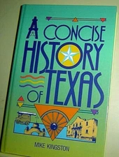 TEXAS A CONCISE HISTORY  Mike Kingston 1991 HARDBACK