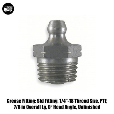 Grease Fitting: Std Fitting, 1/4''-18 Thread Size, PTF, 7/8 in Overall Lg, 0° Hea
