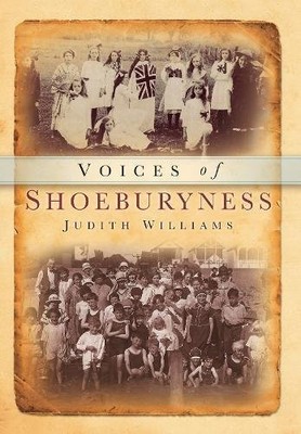 Voices of Shoeburyness By Judith Williams