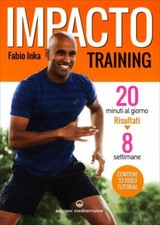 LIBRO IMPACTO TRAINING - MIGLIORA IL TUO CORPO IN 8 SETTIMANE - FABIO INKA