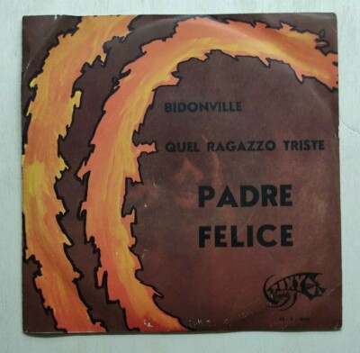 Padre Felice    Quel Ragazzo Triste / Bidonville Italy 7''