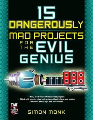 Simon Monk 15 Dangerously Mad Projects for the Evil Genius (Taschenbuch)