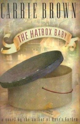 The Hatbox Baby - Hardcover By Brown, Carrie - VERY GOOD