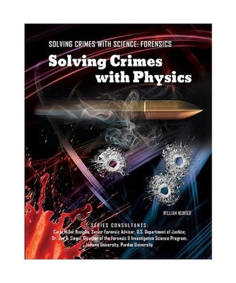 Solving Crimes with Physics, William Hunter