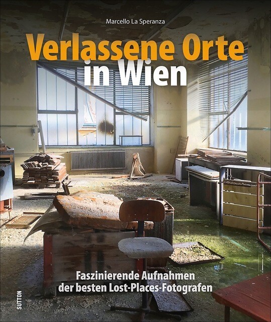 Thumbnail - Verlassene Orte In Wien - Marcello La Speranza - 9783954009732