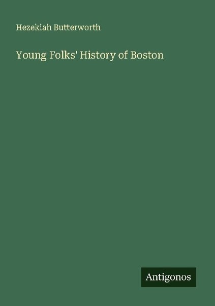 Young Folks' History Of Boston Hezekiah Butterworth-image