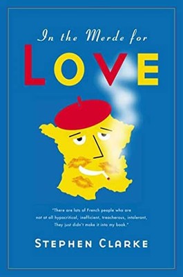 In the Merde for Love - Hardcover By Clarke, Stephen - VERY GOOD