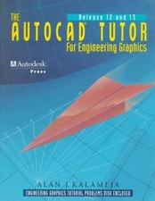 The AutoCAD Tutor for Engineering Graphics, Release 12  13 - paperback Kala...