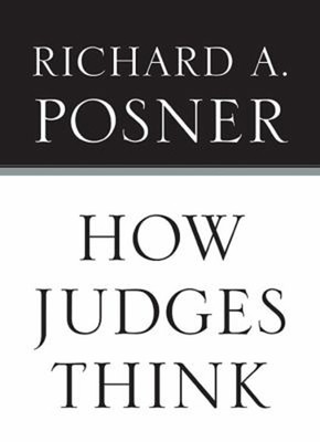 How Judges Think Paperback Richard A. Posner