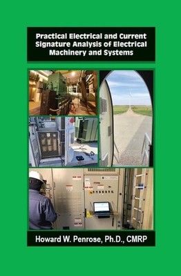 Practical Electrical and Current Signature Analysis of Electrical Machinery and 