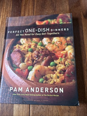 Perfect One-Dish Dinners : All You Need for Easy Get-Togethers by Pam Anderson H