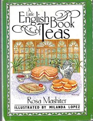 A Little English Book of Teas - Hardcover By Rosa Mashiter - VERY GOOD