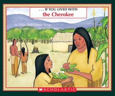 If You Lived With The Cherokees - 059095606X, paperback, Peter Roop