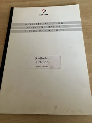 Betriebsanleitung Betriebsanweisung Schaeff Radlader SKL 853 Perkins Stand 1999