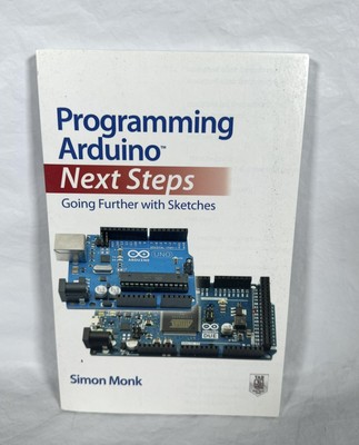Programming Arduino Next Steps: Going Further with Sketches Electronics GOOD
